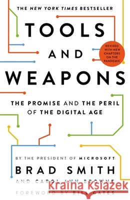 Tools and Weapons: The Promise and the Peril of the Digital Age Carol Ann Browne 9781529351583