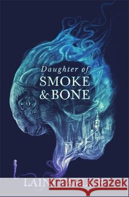Daughter of Smoke and Bone: Enter another world in this magical SUNDAY TIMES bestseller Laini Taylor 9781529353969