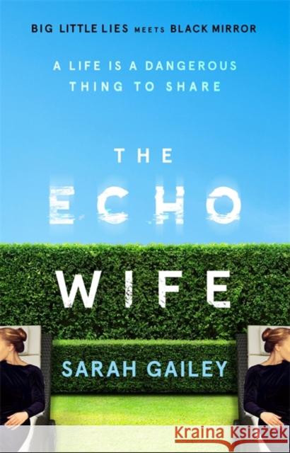 The Echo Wife Sarah Gailey 9781529354508