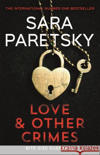 Love and Other Crimes: Short stories from the bestselling crime writer Sara Paretsky 9781529355062 Hodder & Stoughton