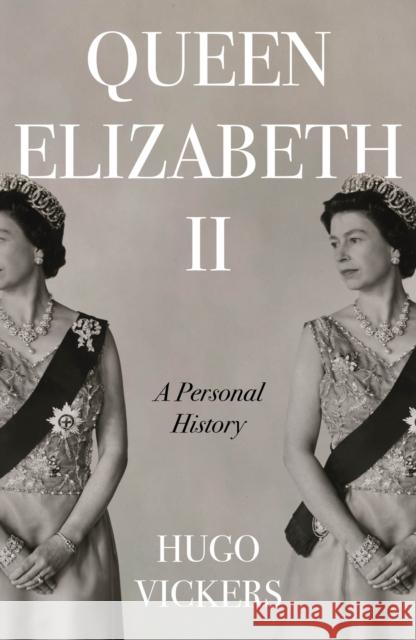 Queen Elizabeth II Hugo Vickers 9781529355178