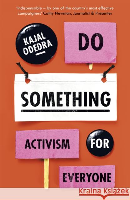 Do Something: Activism for Everyone Kajal Odedra 9781529355468 Hodder & Stoughton