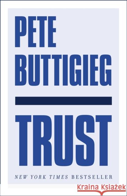 Trust: America's Best Chance Pete Buttigieg 9781529356328