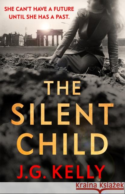 The Silent Child: The gripping, heart-breaking and poignant historical novel set during WWII J.G. Kelly 9781529357783 Hodder & Stoughton