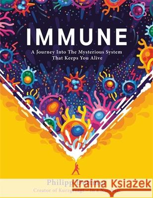 Immune: A journey into the system that keeps you alive - the book from Kurzgesagt Philipp Dettmer 9781529360684 Hodder & Stoughton