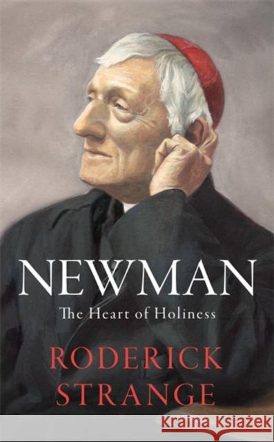 Newman: The Heart of Holiness Roderick Strange 9781529362626