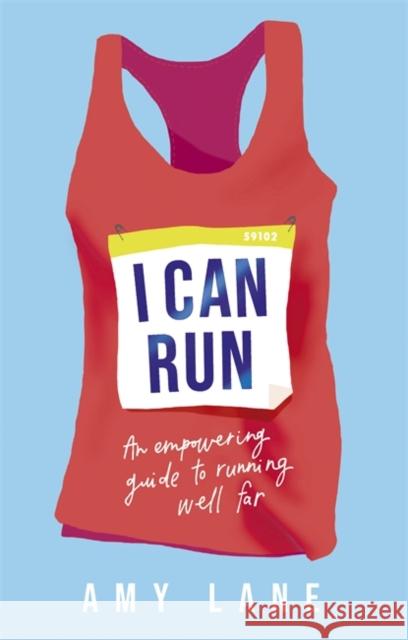 I Can Run: An Empowering Guide to Running Well Far Edward Lane 9781529364255 Hodder & Stoughton