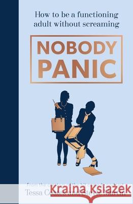 Nobody Panic: How to Be a Functioning Adult Without Screaming Tessa Coates Stevie Martin 9781529364439 Hodder Studio