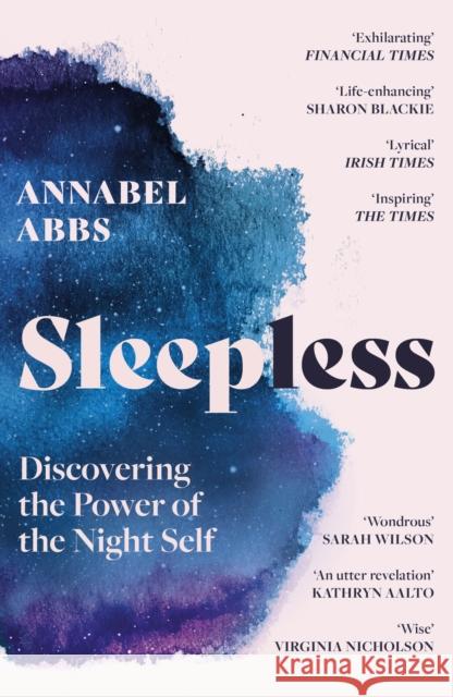 Sleepless: Discovering the Power of the Night Self Annabel Abbs 9781529366495
