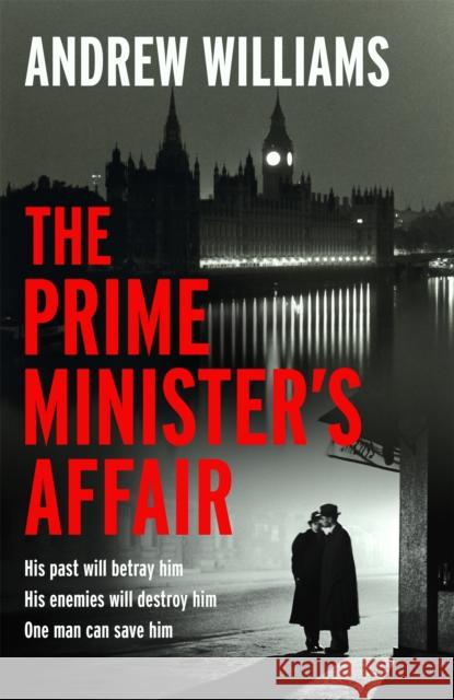 The Prime Minister's Affair: The gripping historical thriller based on real events Andrew Williams 9781529368260