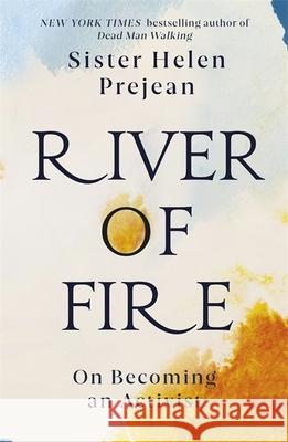 River of Fire: My Spiritual Journey Helen, CSJ Prejean 9781529368338