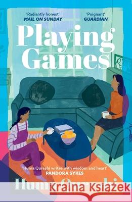 Playing Games: The gorgeous debut novel from the acclaimed author of How We Met Huma Qureshi 9781529368772