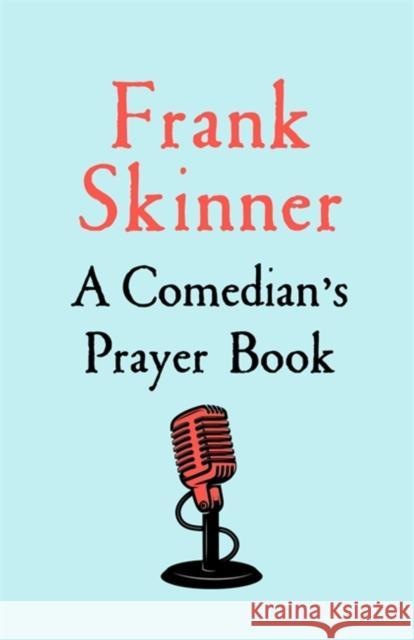 A Comedian's Prayer Book Frank Skinner 9781529368963 John Murray Press