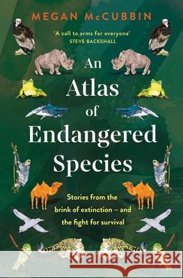 An Atlas of Endangered Species Megan McCubbin 9781529369533 John Murray Press