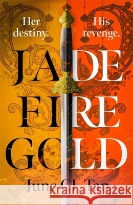 Jade Fire Gold: The addictive, epic young adult fantasy debut June CL Tan 9781529370553 Hodder & Stoughton