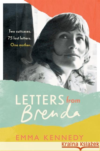 Letters From Brenda: Two suitcases. 75 lost letters. One mother. Emma Kennedy 9781529371970 Hodder & Stoughton