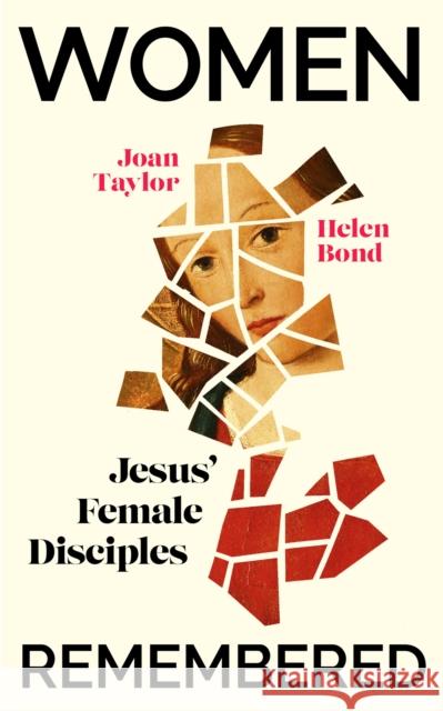 Women Remembered: Jesus' Female Disciples Joan Taylor 9781529372595 John Murray Press