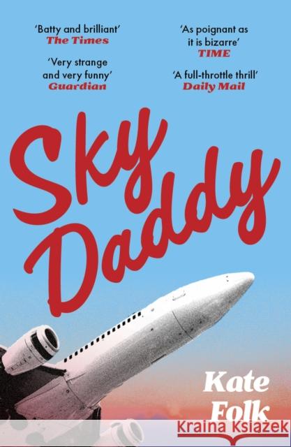 Sky Daddy: 'Very strange and very funny' - Guardian Kate Folk 9781529372700