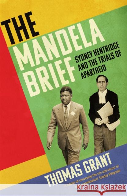 The Mandela Brief: Sydney Kentridge and the Trials of Apartheid Grant, Thomas 9781529372861 John Murray Press