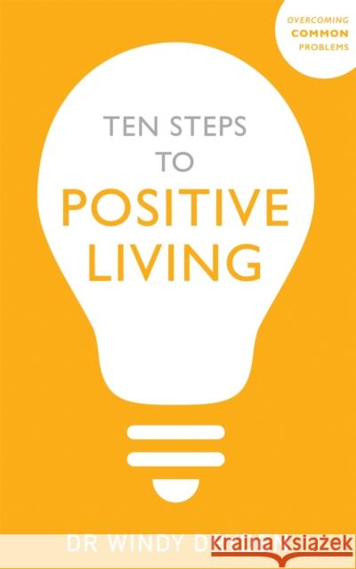 Ten Steps to Positive Living Windy Dryden 9781529373455