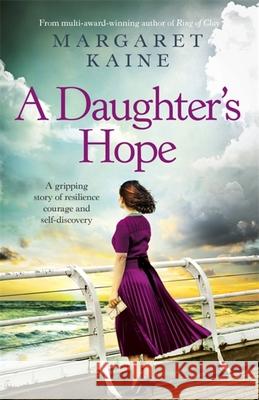 A Daughter's Hope: A gripping story of resilience, courage and self-discovery Margaret Kaine 9781529373530 Hodder & Stoughton