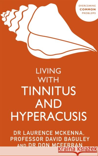 Living with Tinnitus and Hyperacusis: New Edition Don McFerran 9781529375350 John Murray Press