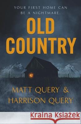 Old Country: The Reddit sensation, soon to be a horror classic for fans of Paul Tremblay Harrison Query 9781529375459