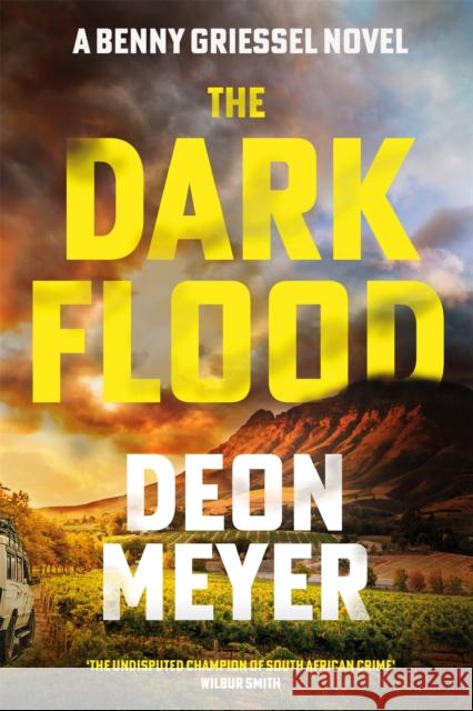 The Dark Flood: A Times Thriller of the Month Deon Meyer 9781529375510 Hodder & Stoughton