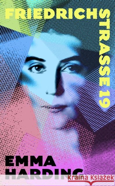 Friedrichstrasse 19 Emma Harding 9781529376180