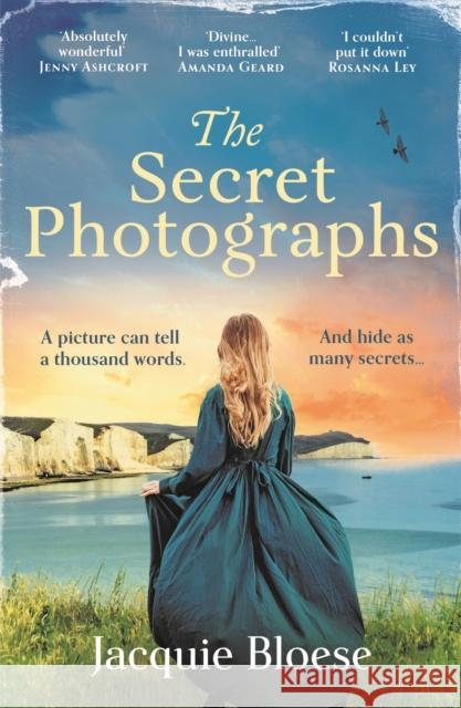 The Secret Photographs: Absolutely gripping historical fiction for 2024 by the author of the Richard and Judy Book Club Pick The French House Jacquie Bloese 9781529377408