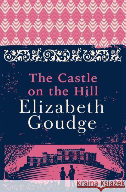 The Castle on the Hill Elizabeth Goudge 9781529378146