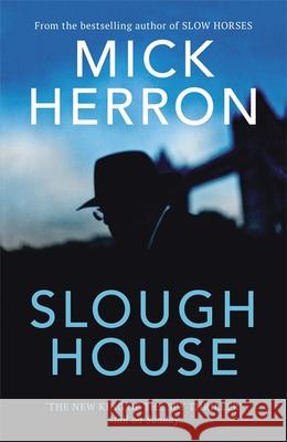 Slough House: Slough House Thriller 7 Mick Herron 9781529378641 John Murray Press