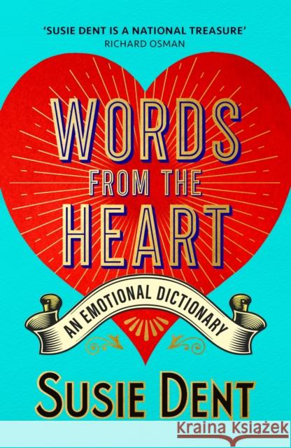 Words from the Heart: An Emotional Dictionary Dent, Susie 9781529379686