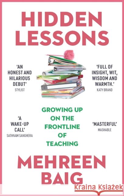 Hidden Lessons: Growing Up on the Frontline of Teaching Mehreen Baig 9781529383065 Hodder & Stoughton