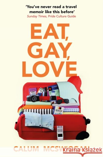 Eat, Gay, Love: Longlisted for the Polari First Book Prize Calum McSwiggan   9781529384529 Hodder & Stoughton