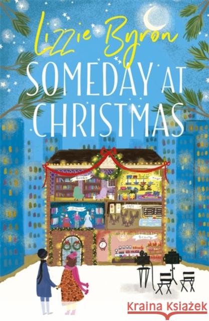 Someday at Christmas: An Adorable Cosy Festive Romance Lizzie Byron 9781529384895