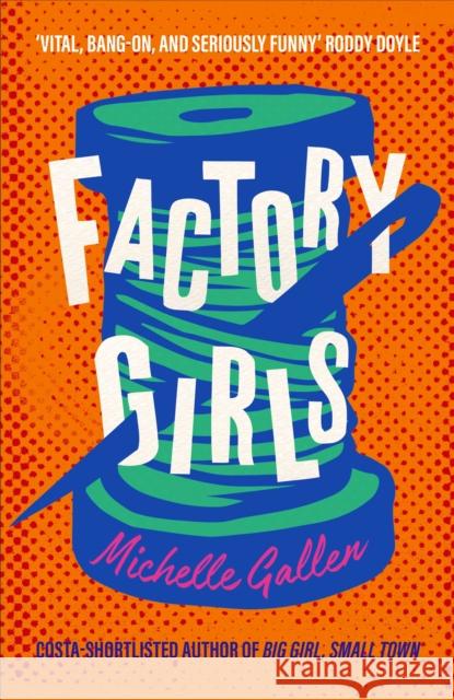 Factory Girls: WINNER OF THE COMEDY WOMEN IN PRINT PRIZE Michelle Gallen 9781529386264