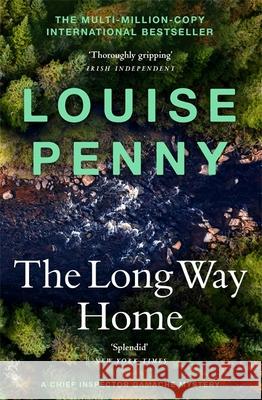 The Long Way Home: thrilling and page-turning crime fiction from the author of the bestselling Inspector Gamache novels Louise Penny 9781529386462
