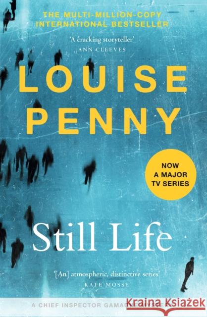 Still Life: thrilling and page-turning crime fiction from the author of the bestselling Inspector Gamache novels Louise Penny 9781529386691