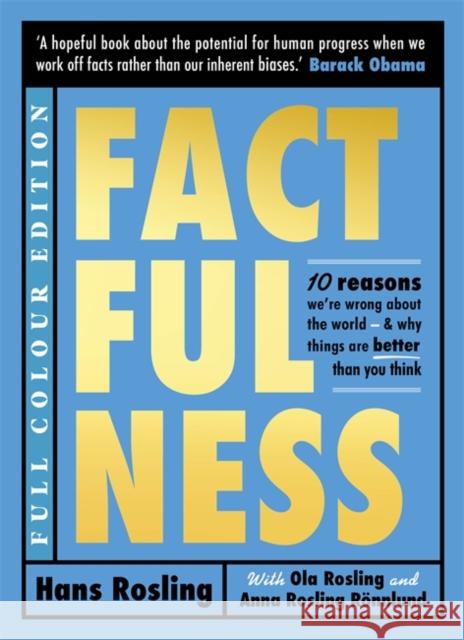 Factfulness Illustrated: Ten Reasons We're Wrong About the World - Why Things are Better than You Think Rosling Hans 9781529387155
