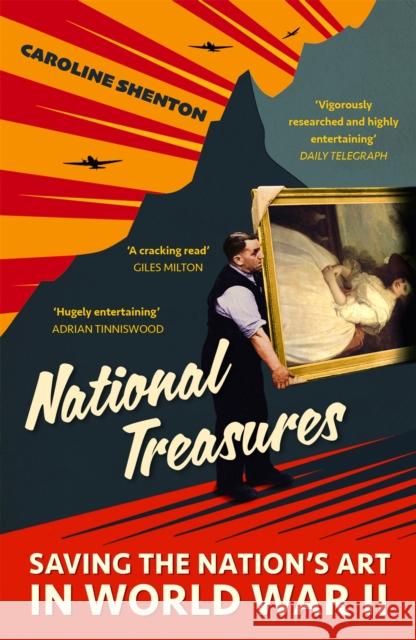 National Treasures: Saving The Nation's Art in World War II Shenton, Caroline 9781529387452 John Murray Press