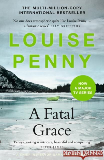 A Fatal Grace: thrilling and page-turning crime fiction from the author of the bestselling Inspector Gamache novels Louise Penny 9781529388183