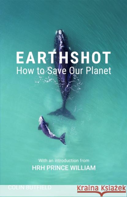 Earthshot: How to Save Our Planet Jonnie Hughes 9781529388633