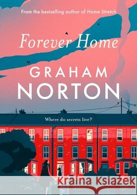 Forever Home: The warm, funny and twisty novel about family drama from the bestselling author Graham Norton 9781529391404 Hodder & Stoughton