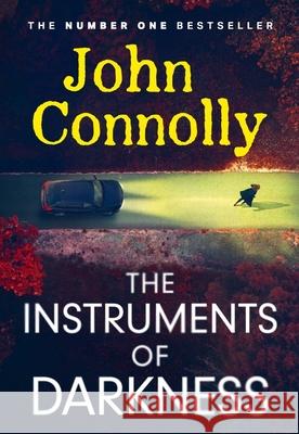 The Instruments of Darkness: A Charlie Parker Thriller John Connolly 9781529391862 Hodder & Stoughton