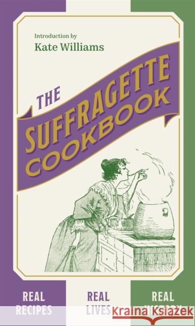 The Suffragette Cookbook Kate Williams 9781529394153 Hodder & Stoughton