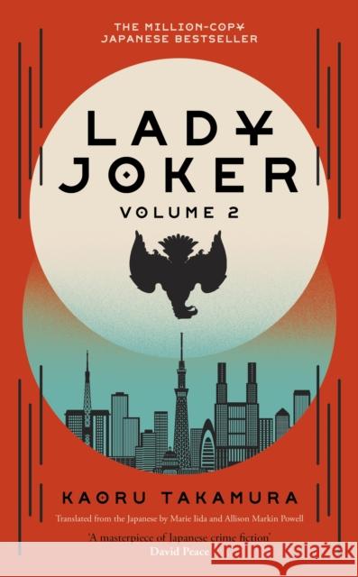 Lady Joker: Volume 2: The Million Copy Bestselling 'Masterpiece of Japanese Crime Fiction' Kaoru Takamura 9781529394252