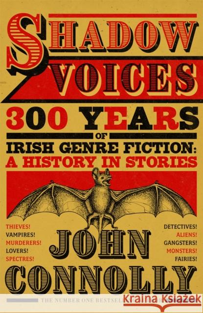 Shadow Voices: 300 Years of Irish Genre Fiction: A History in Stories John Connolly 9781529394665 Hodder & Stoughton
