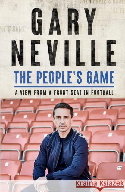 The People's Game: How to Save Football: THE AWARD WINNING BESTSELLER Gary Neville 9781529395976