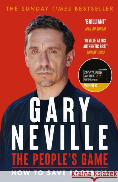 The People's Game: How to Save Football: THE AWARD WINNING BESTSELLER Gary Neville 9781529396010